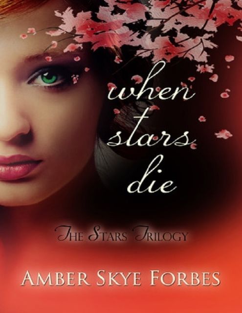 When Stars Die: The Stars Trilogy, Amber Skye Forbes