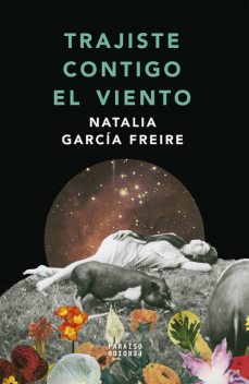 Trajiste contigo el viento, Natalia García Freire