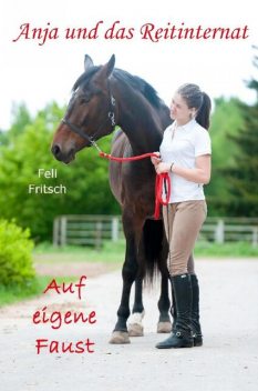 Anja und das Reitinternat – Auf eigene Faust, Feli Fritsch
