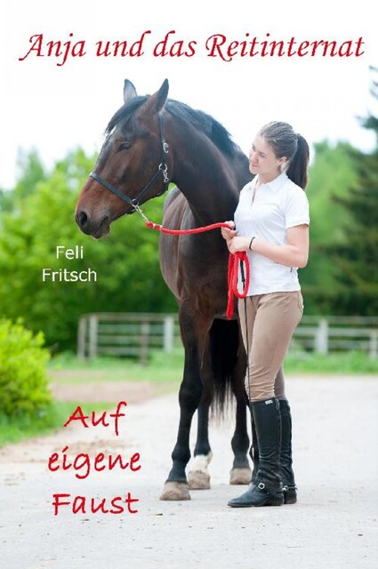 Anja und das Reitinternat – Auf eigene Faust, Feli Fritsch