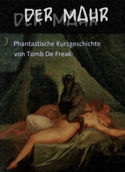 Der Mahr, Tomb de Freak