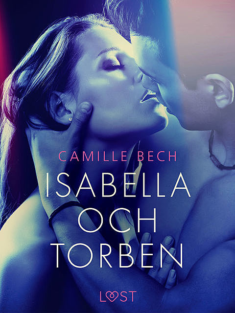 Isabella och Torben – erotisk novell, Camille Bech