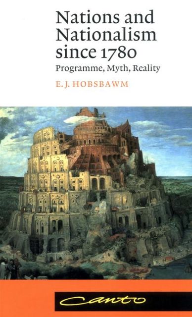 Nations and Nationalism Since 1780: Programme, Myth, Reality, Eric Hobsbawm