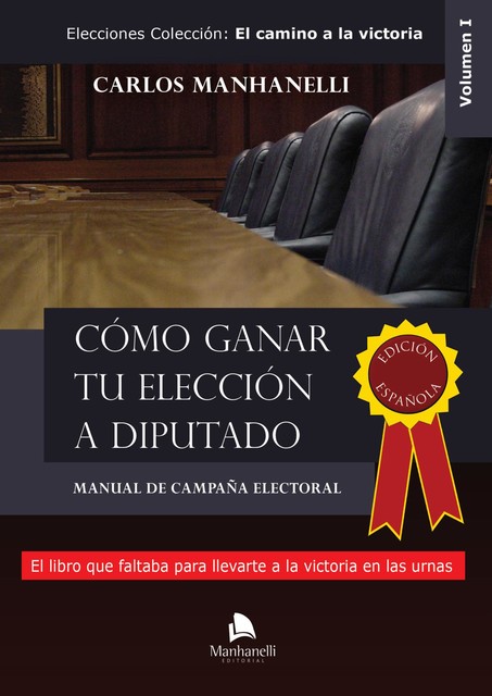 Cómo ganar tu elección a diputado, Carlos Manhanelli