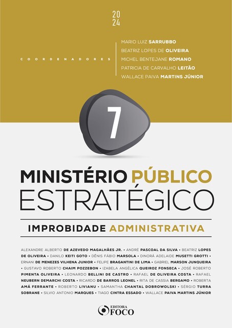 Improbidade Administrativa, Alexandre Alberto de Azevedo Magalhães Jr., André Pascoal Da Silva, Danilo Keiti Goto, Dinorá Adelaide Musetti Grotti, Dênis Fábio Marsola, Ernani de Menezes Vilhena Junior, Felipe Bragantini de Lima, Gabriel Marson Junqueira, Gust