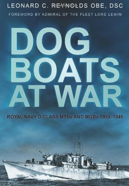 Dog Boats at War, DSc, Leonard C Reynolds OBE