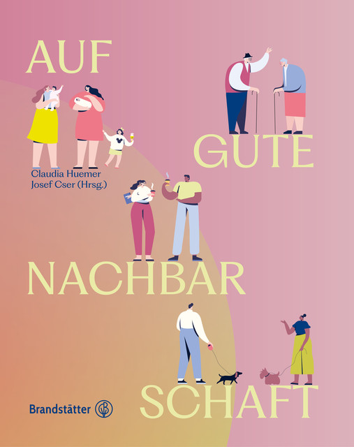Auf gute Nachbarschaft, Eva Schörkhuber und Andreas Pavlic