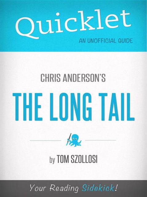 Quicklet on Chris Anderson's The Long Tail (CliffNotes-like Summary), Tom Szollosi