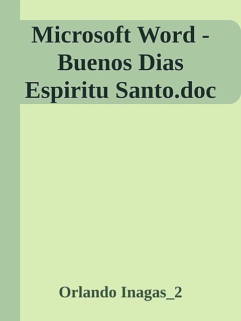 Microsoft Word – Buenos Dias Espiritu Santo.doc, Orlando Inagas_2