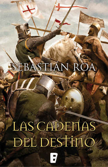 Las cadenas del destino (Spanish Edition), Sebastián Roa