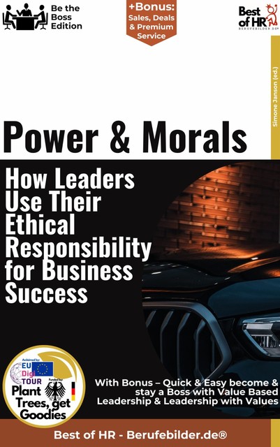 Power & Morals – How Leaders Use Their Ethical Responsibility for Business Success, Simone Janson