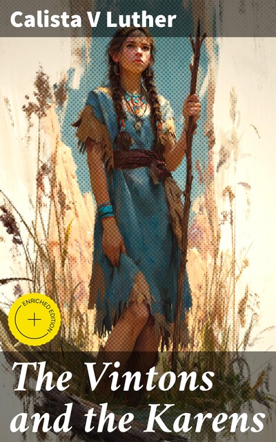 The Vintons and the Karens, Calista V Luther