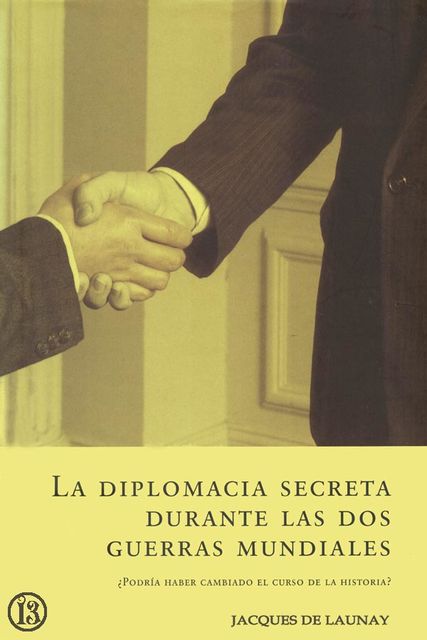 La diplomacia secreta durante las dos guerras mundiales, Jacques de Launay