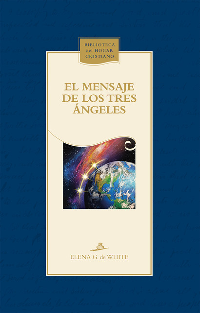 El mensaje de los tres ángeles, Elena G. De White