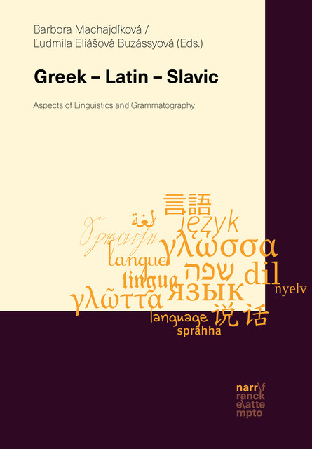 Greek – Latin – Slavic, Barbora Machajdíková, Ľudmila Eliášová Buzássyová