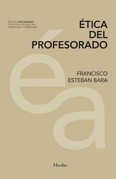 Ética del profesorado, Francisco Esteban Bara