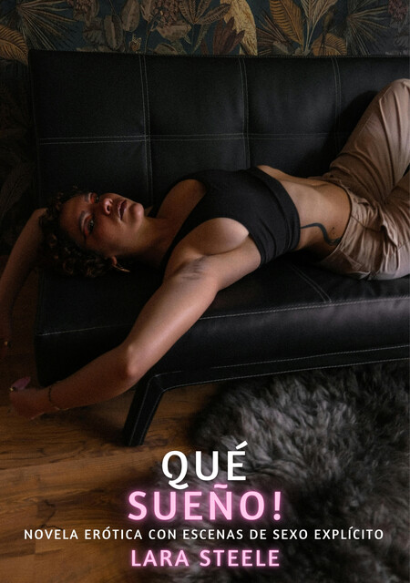 Qué Sueño, Lara Steele
