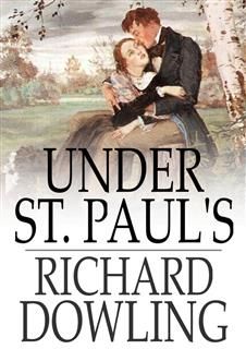 Under St. Paul's, Richard Dowling