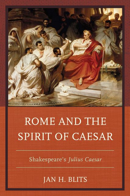 Rome and the Spirit of Caesar, Jan H. Blits