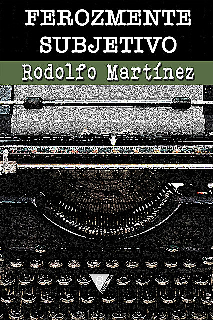 Ferozmente subjetivo, Rodolfo Martínez