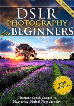 DSLR Photography for Beginners: Take 10 Times Better Pictures in 48 Hours or Less! Best Way to Learn Digital Photography, Master Your DSLR Camera & Improve Your Digital SLR Photography Skills, Brian Black