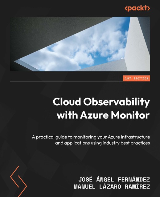 Cloud Observability with Azure Monitor, José Ángel Fernández, Manuel Lázaro Ramírez