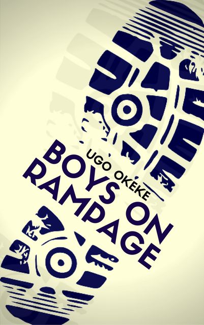 Boys On Rampage, Ugo Okeke