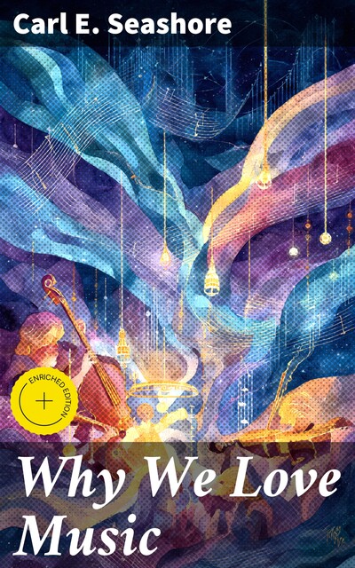 Why We Love Music, Carl E.Seashore