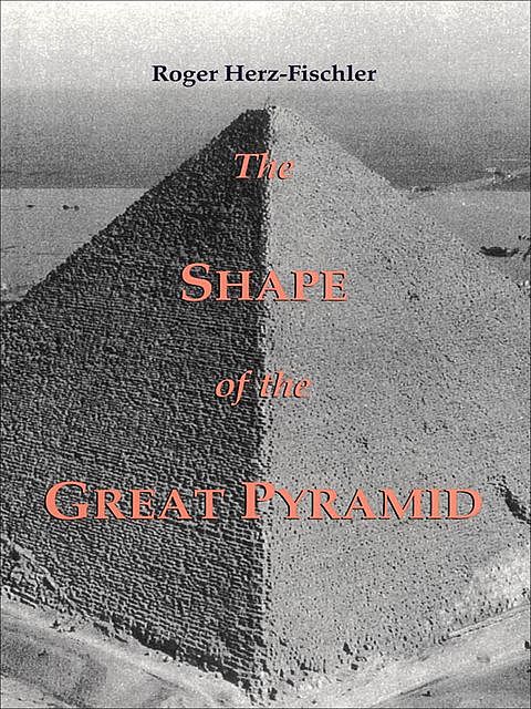 The Shape of the Great Pyramid, Roger Herz-Fischler