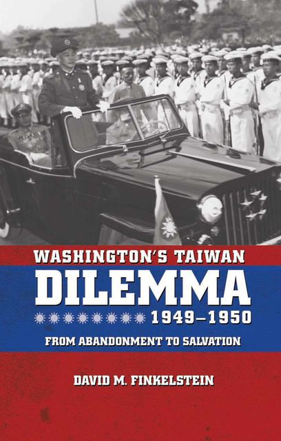 Washington's Taiwan Dilemma, 1949–1950, David Finkelstein