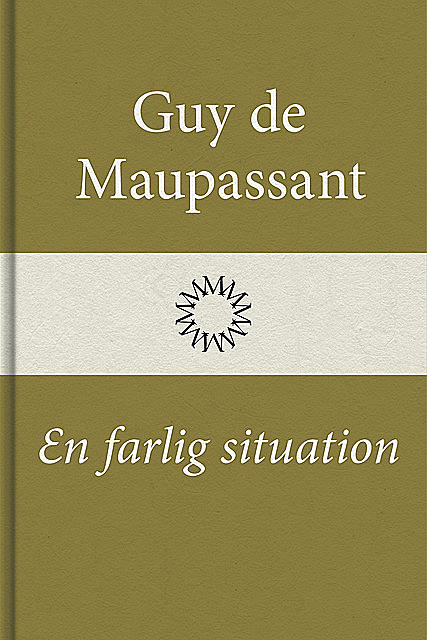 En farlig situation, Guy de Maupassant