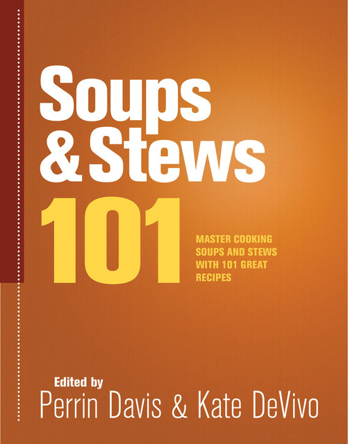 Soups & Stews 101, Kate DeVivo
