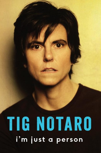 I'm Just a Person, Tig Notaro