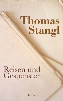 Reisen und Gespenster, Thomas Stangl