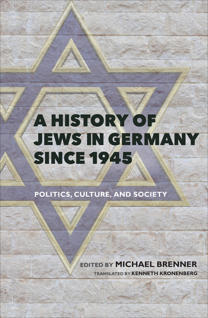 A History of Jews in Germany Since 1945, Michael Brenner