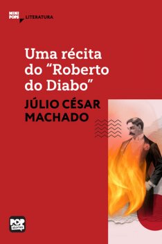 Uma récita do “Roberto do Diabo”, Júlio César Machado