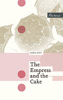 The Empress and the Cake, Linda Stift