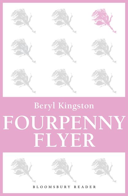Fourpenny Flyer, Beryl Kingston