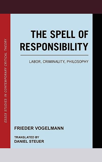 The Spell of Responsibility, Frieder Vogelmann