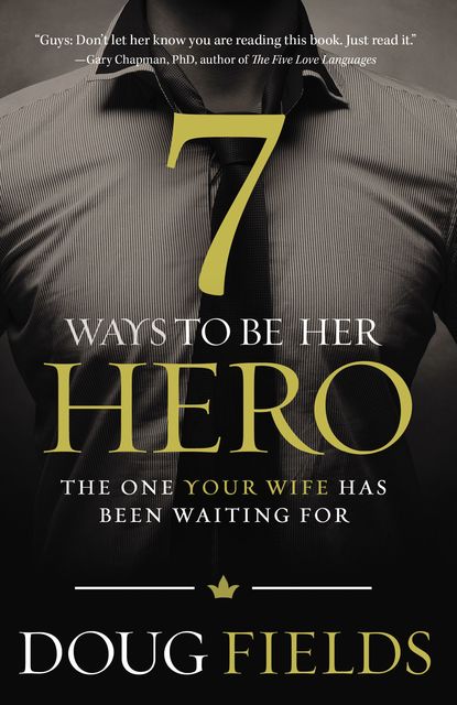 7 Ways to Be Her Hero, Doug Fields