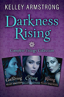 Darkness Rising: Complete Trilogy Collection, Kelley Armstrong