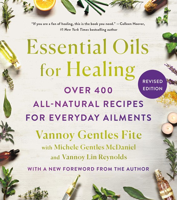 Essential Oils for Healing, Vannoy Gentles Fite, Michele Gentles McDaniel, Vannoy Lin Reynolds