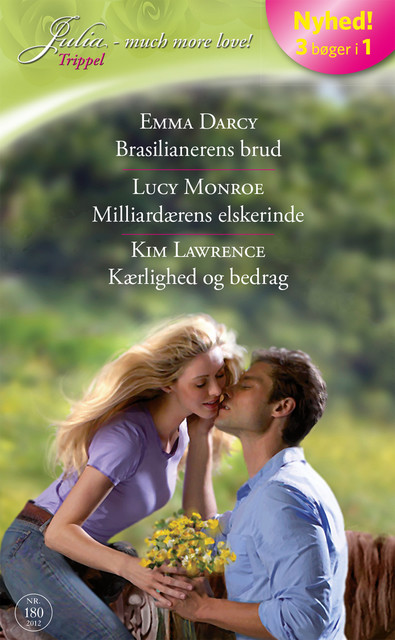 Brasilianerens brud / Milliardærens elskerinde / Kærlighed og bedrag, Lucy Monroe, Kim Lawrence, Emma Darcy