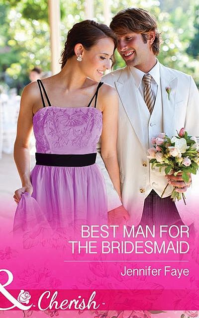 Best Man for the Bridesmaid, Jennifer Faye