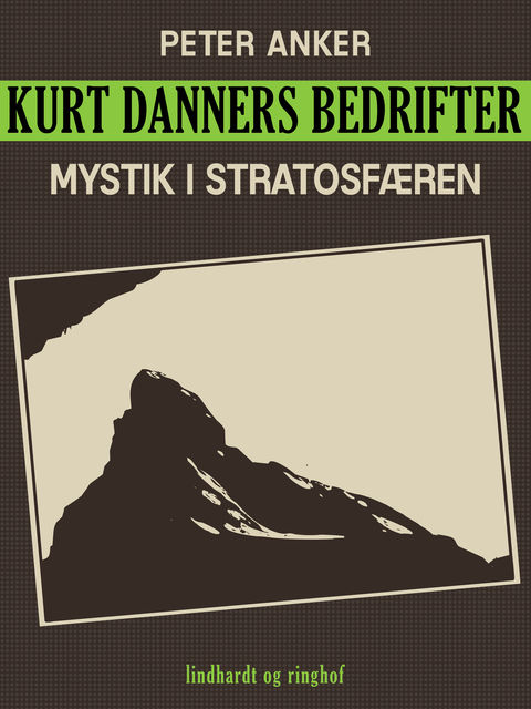 Kurt Danners bedrifter: Mystik i stratosfæren, Peter Anker