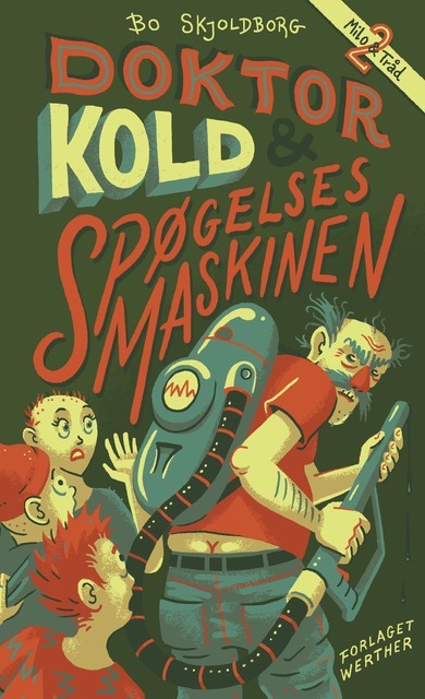 Doktor Kold og spøgelsesmaskinen, Bo Skjoldborg