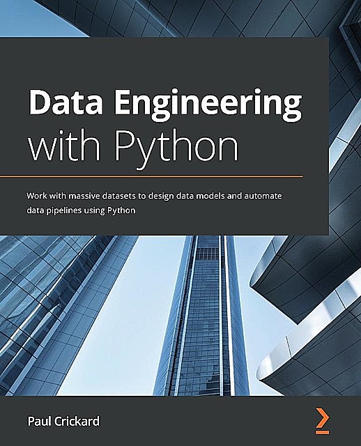 Data Engineering with Python, Paul Crickard