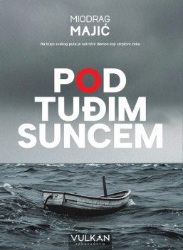 Pod tuđim suncem, Miodrag Majić