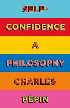 Self-Confidence, Charles Pépin, Willard Wood