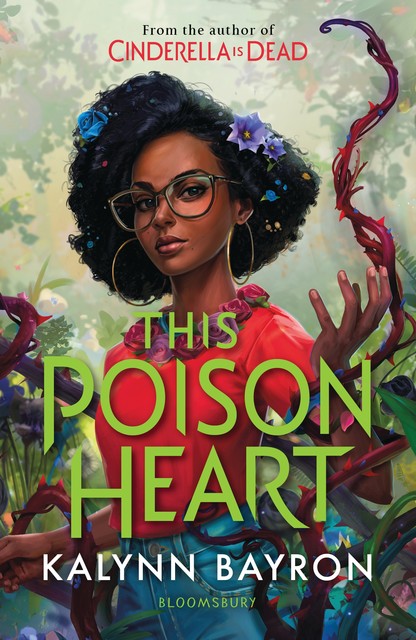 This Poison Heart, Kalynn Bayron
